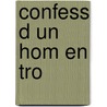 Confess D Un Hom En Tro door A. Zinoviev