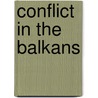 Conflict in the Balkans door Tim Ripley
