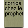 Corrida Chez Le Prophet door J. Latimer