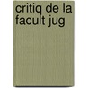 Critiq de La Facult Jug door Immanual Kant
