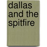 Dallas and the Spitfire door Ted Kluck