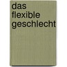 Das flexible Geschlecht door Jana Gerlach