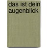 Das ist dein Augenblick door Corien Botman