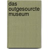 Das outgesourcte Museum door Emmanuel Mir