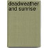 Deadweather and Sunrise