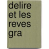 Delire Et Les Reves Gra door Sigmund Freud