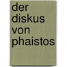 Der Diskus von Phaistos door Axel Hausmann