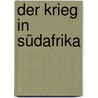 Der Krieg in Südafrika by Sir Arthur Conan Doyle