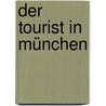 Der Tourist in München door Martina Pfleger