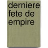 Derniere Fete de Empire by Angelo Rinaldi