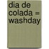 Dia De Colada = Washday