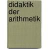 Didaktik der Arithmetik door Wolfgang Schwarz
