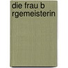 Die Frau B Rgemeisterin by Georg Ebers