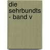Die Sehrbundts - Band V by Hans-Joachim Sehrbundt