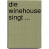 Die Winehouse singt ... door Joe Schmeing