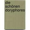 Die schönen Doryphores door Bernd W. Poppe