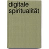Digitale Spiritualität door Stefan Meetschen