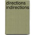 Directions Indirections