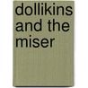 Dollikins And The Miser door Frances Eaton