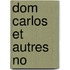 Dom Carlos Et Autres No