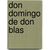 Don Domingo De Don Blas door Juan Ruiz De AlarcóN.Y. Mendoza