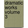 Dramatic Works Volume 3 door Moli ere