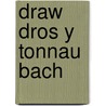 Draw Dros Y Tonnau Bach door Alun Jones