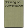 Drawing on Conversation by Jac Saorsa