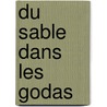 Du Sable Dans Les Godas by J. Sasturain