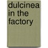 Dulcinea in the Factory