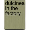 Dulcinea in the Factory door Ann Farnsworth-Alvear