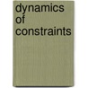 Dynamics Of Constraints door Paulo De Assis