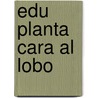 Edu Planta Cara Al Lobo by Gr�goire Solotareff