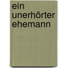 Ein unerhörter Ehemann by Eloisa James