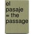 El Pasaje = The Passage