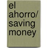 El ahorro/ Saving Money door Dana Meachen Rau