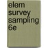Elem Survey Sampling 6E