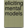 Eliciting Mental Models by Lorna Minewiser
