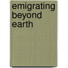 Emigrating Beyond Earth door Evan T. Davies