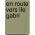 En Route Vers Ile Gabri