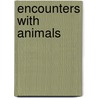Encounters with Animals door Gerald Durrell