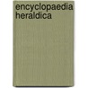 Encyclopaedia Heraldica door Robert Glover