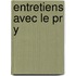 Entretiens Avec Le Pr Y