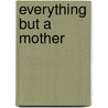 Everything But A Mother by Holly Jacobs