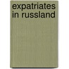 Expatriates In Russland door Eva Hua