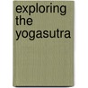 Exploring the Yogasutra door Daniel Raveh