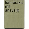 Fem-praxis Mit Ansys(r) door Thomas Fritscher