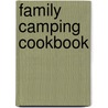 Family Camping Cookbook by Tiff Easton