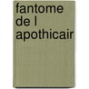 Fantome de L Apothicair by Leon Garfield
