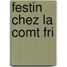 Festin Chez La Comt Fri door Witold Gombrowicz